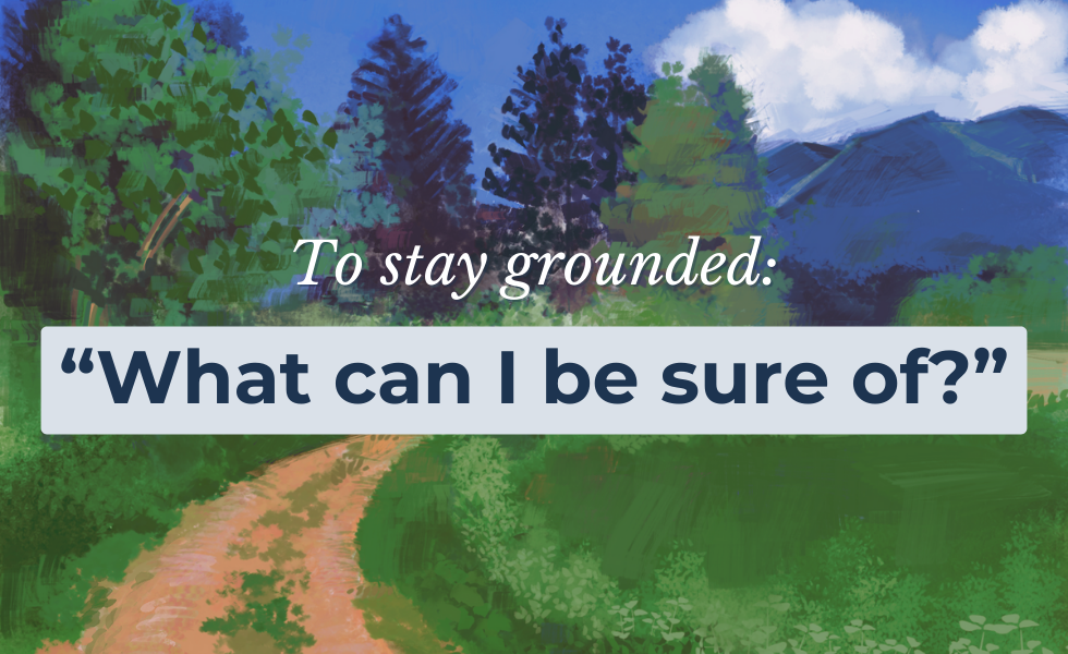 Grounding in the midst of uncertainty, grief, and empire