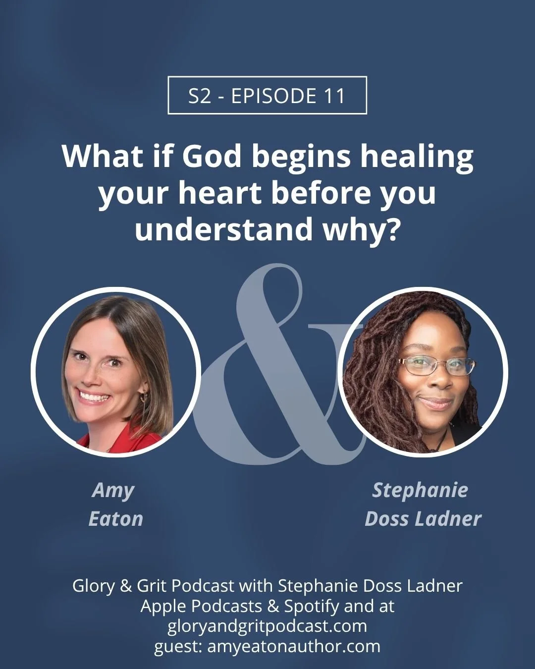 Amy Eaton and Stephanie Doss Ladner discuss healing, grief, and the faithfulness of God on Glory and Grit Podcast
