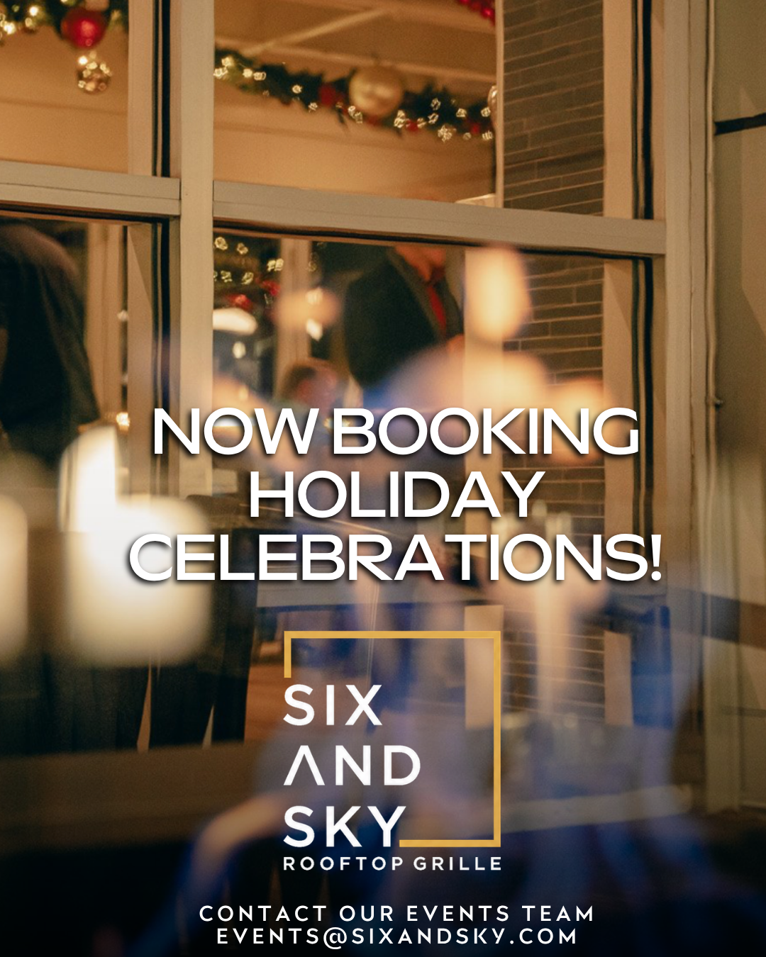 Now booking holiday celebrations at Six and Sky Rooftop Grille — contact our events team at events@sixandsky.com