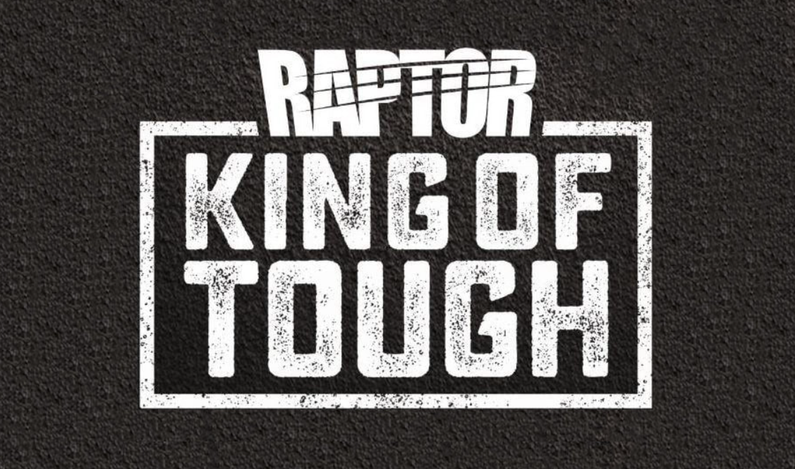 Graphic with text reading "Raptor King of Tough" on a textured black background.