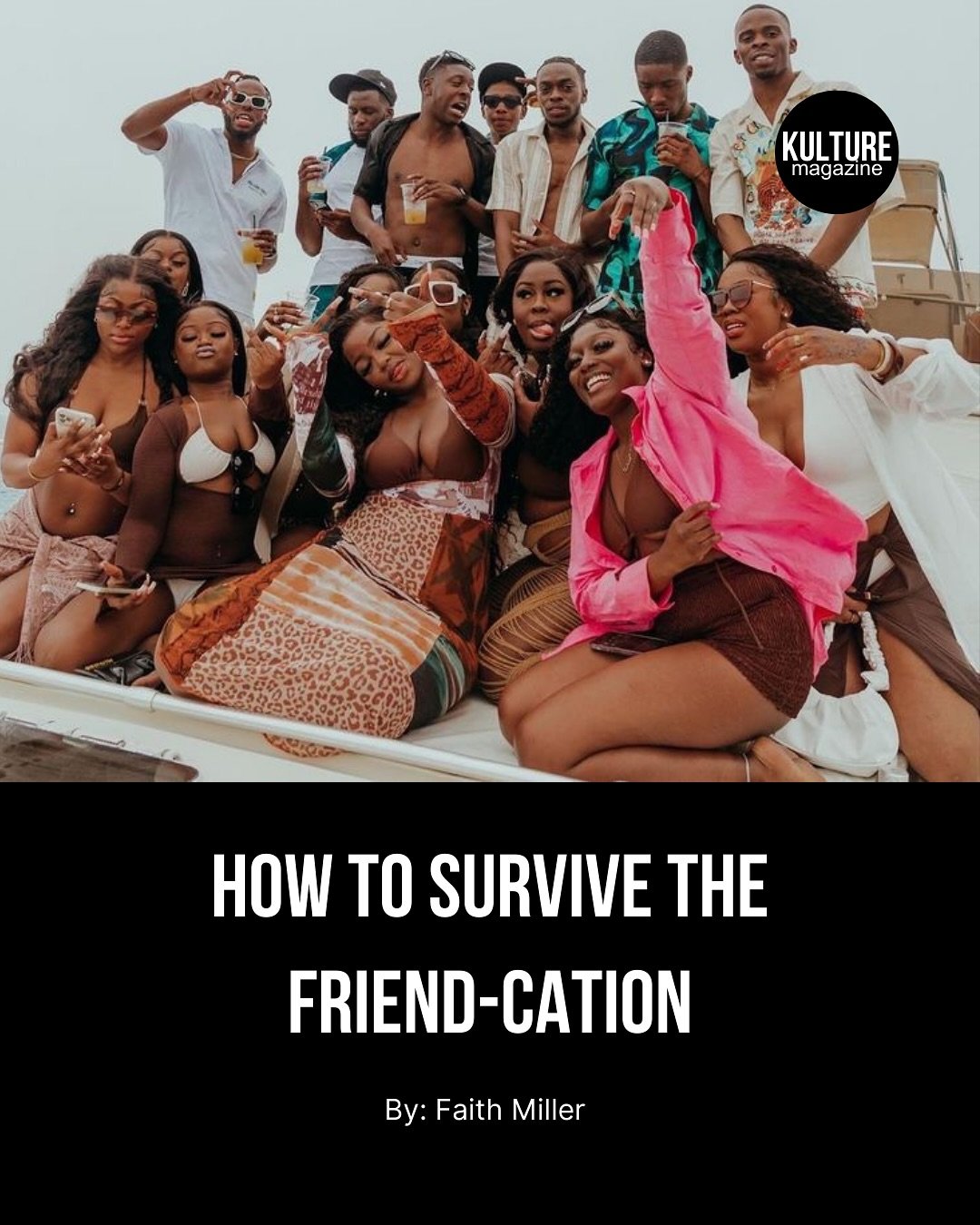 A group summer vacation is supposed to bring y&rsquo;all closer, not tear you apart. 

With a little communication, accountability, and flexibility, you can have the time of your life. 

For Kulture Magazine, staff writer Faith Miller (@faith.samanth