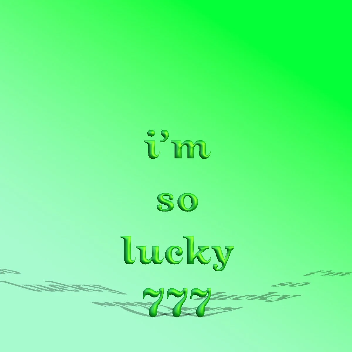 Green background with the phrase "i'm so lucky 777" in 3D green text.