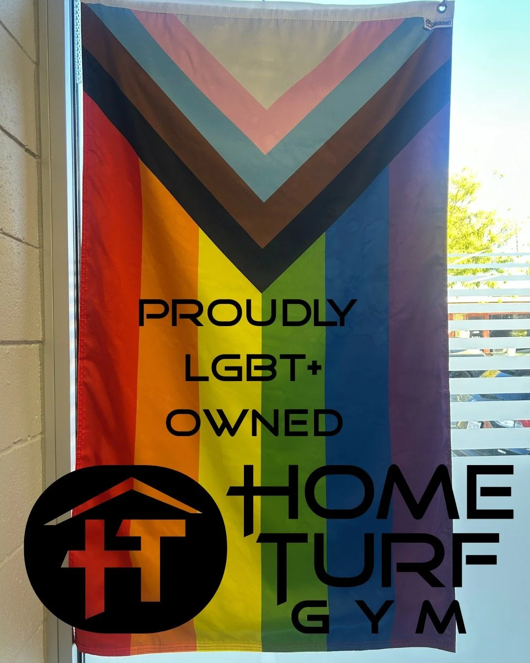 Home Turf Gym is proudly LGBT+ owned. We're here to challenge the status quo. 
This flag is to remind people that there are still spaces built with empathy, where acceptance isn&rsquo;t conditional, and everyone can show up fully as themselves.