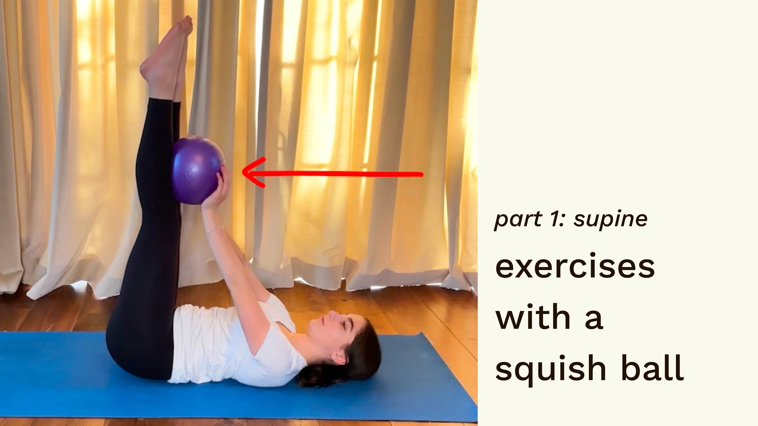exercises with a squish ball part 1: supine