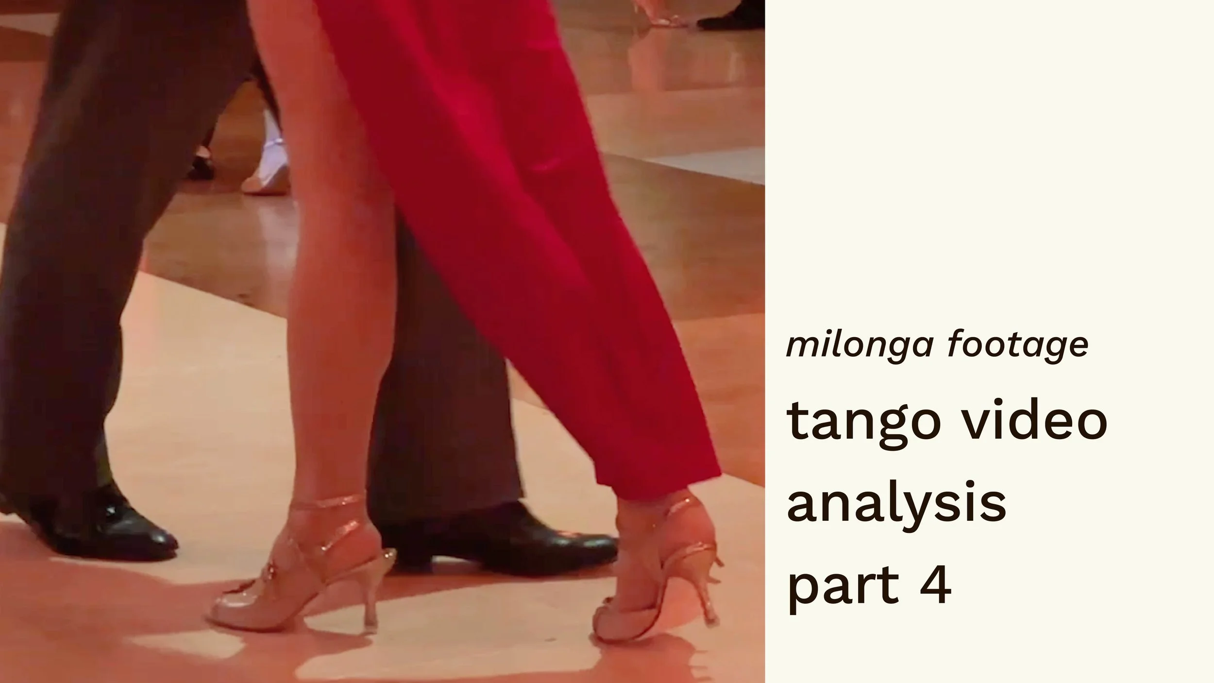tango video analysis: part 4