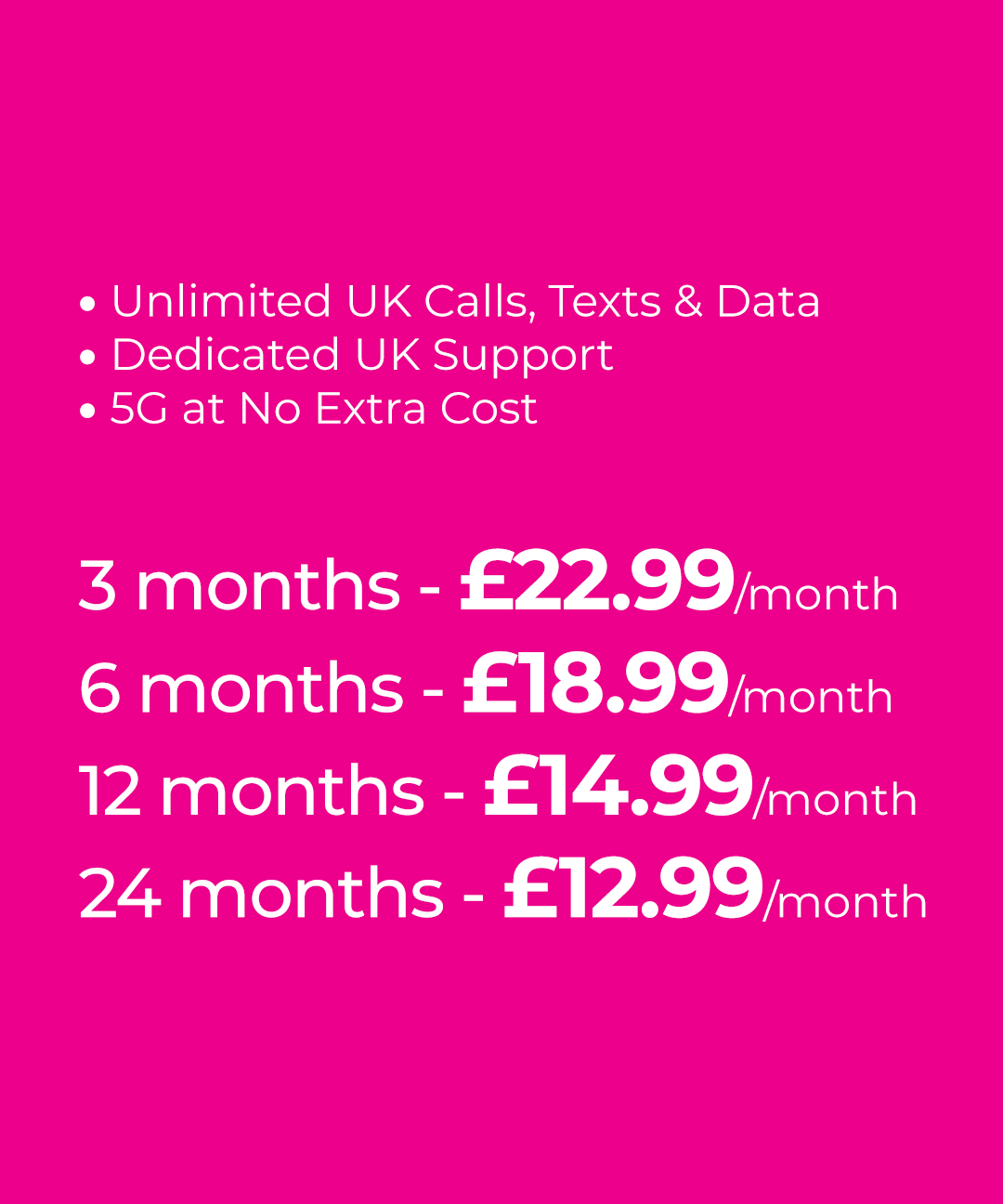 Pink advertisement showcasing mobile plans with unlimited UK calls, texts, data, dedicated support, and 5G at no extra cost. Prices are listed for 3, 6, 12, and 24 months, ranging from £12.99 to £22.99 per month.