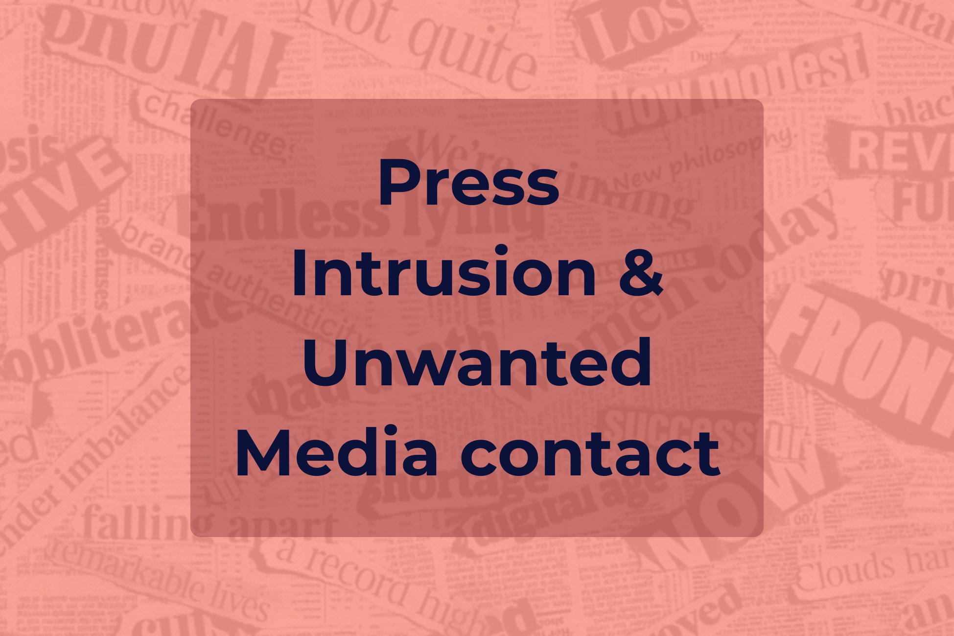 Press Intrusion and Unwanted Media Contact