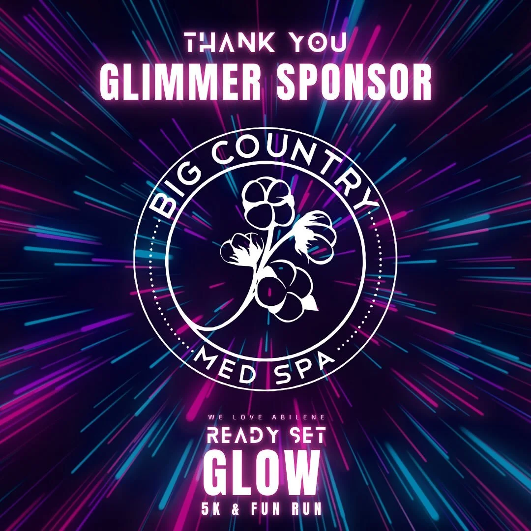 A special thank-you to our Glimmer Sponsors: Big Country Med Spa, Texas Home & Land Connection, and Traditions Real Estate Group! Their support helps us bring the Ready, Set, Glow 5K and Glow Party to life. Make sure to visit their booths on race