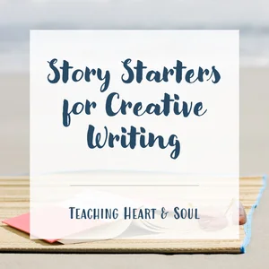Story Starters and Writing Prompts for Creative Writing — Teaching ...