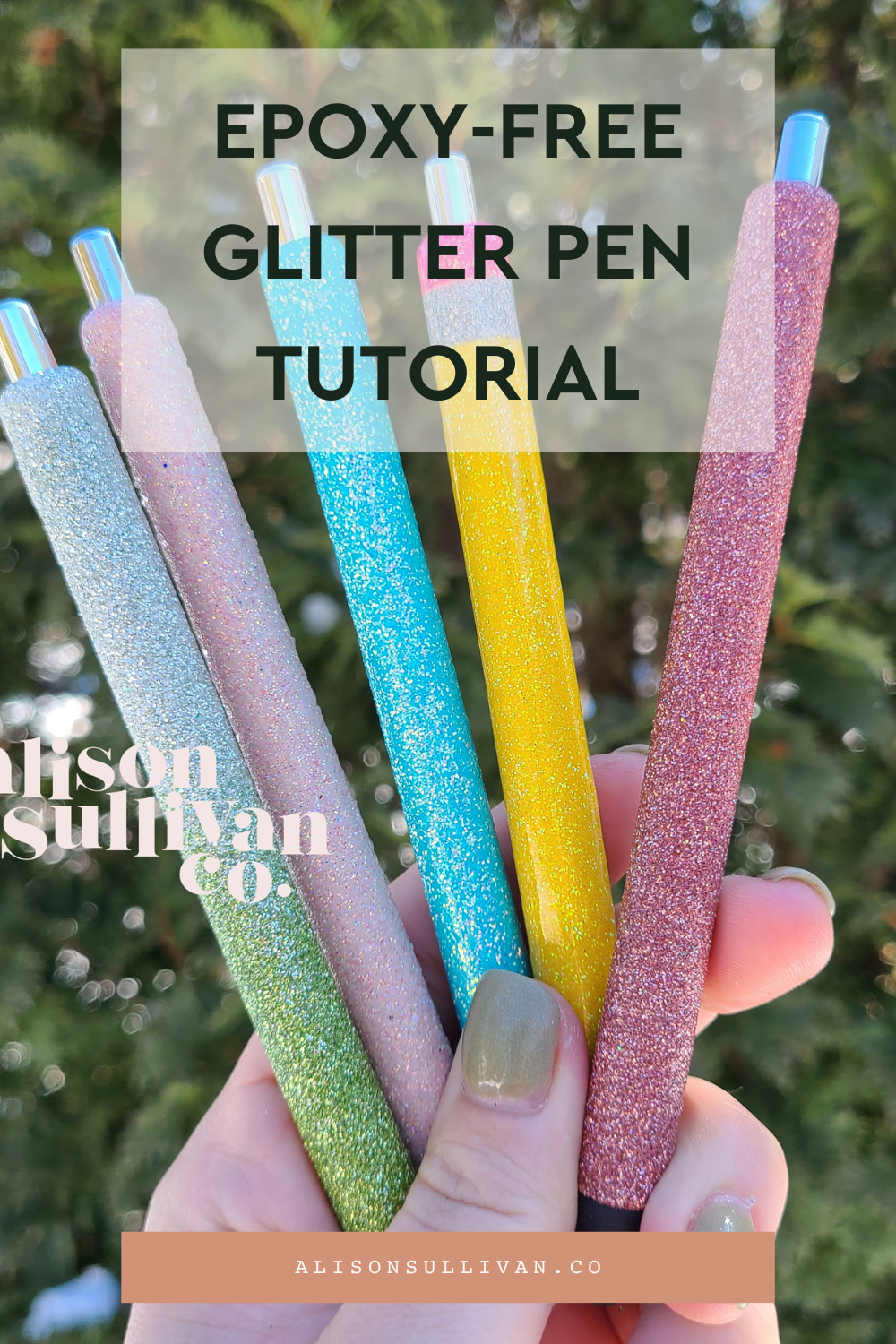 Epoxy Free Glitter Pen Tutorial — Alison Crafts