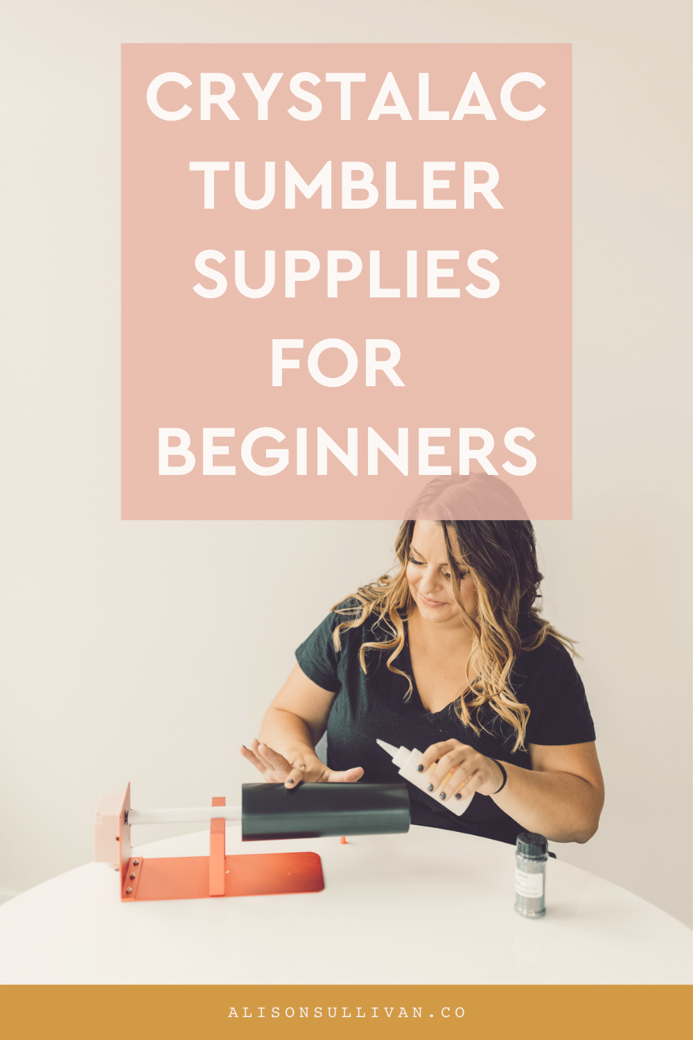 Must Have CrystaLac Tumbler Supplies for Beginners — Alison Crafts