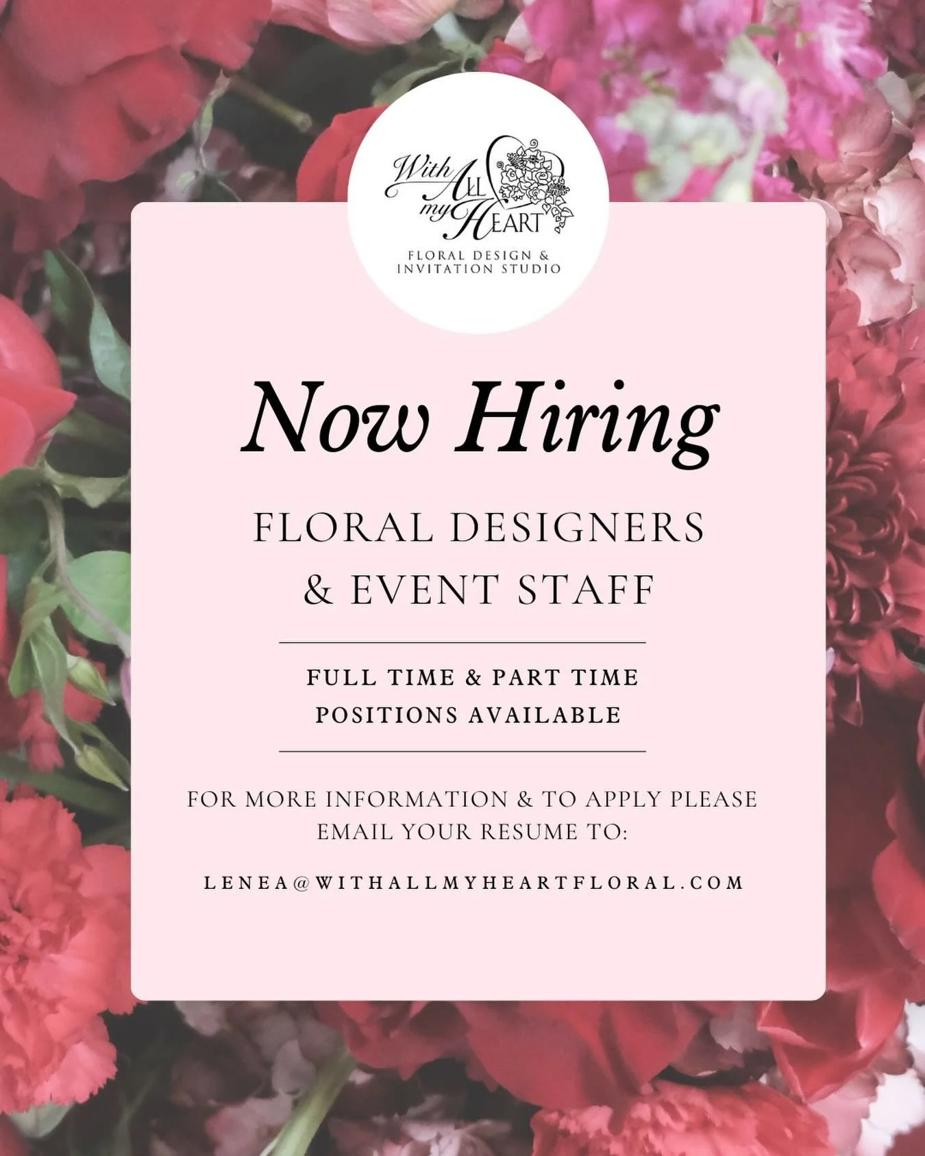 🌹 We&rsquo;re Hiring! 🌹

With All My Heart Floral Design Studio is growing and looking for amazing team members for our Bohemia, Baiting Hollow &amp; Wading River, NY studios!

Event Setup &amp; Pickup (PT)
* Weekends &amp; evenings a must
* Lift 5