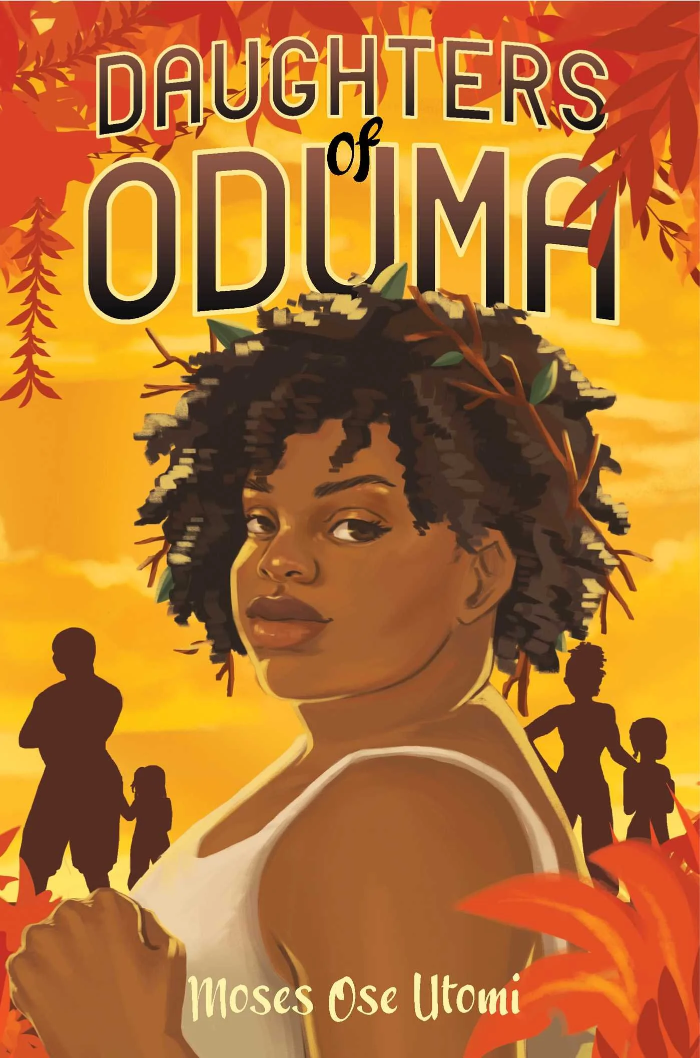 Daughters of Oduma (Sisters of the Mud) by Moses Ose Utomi