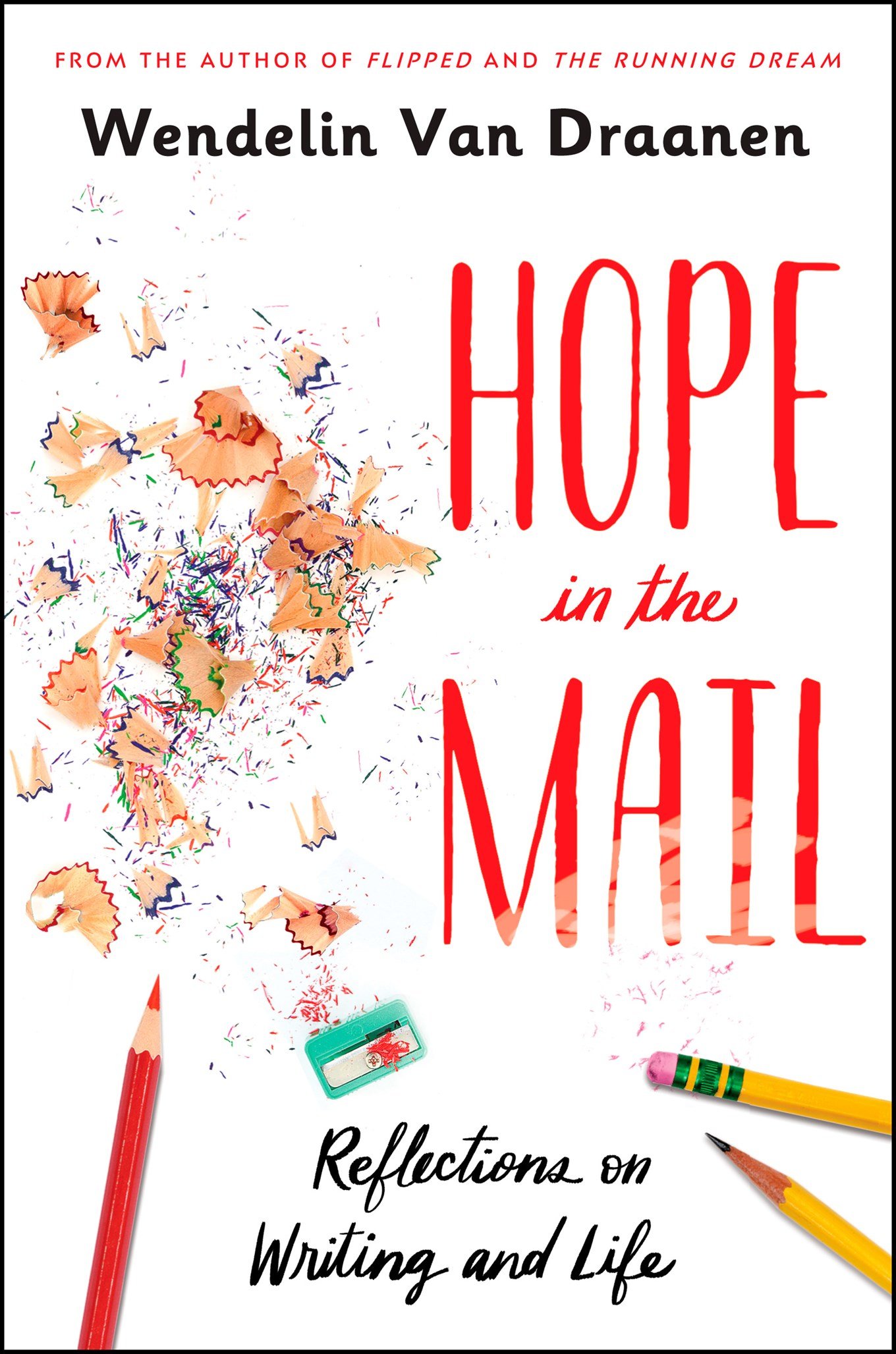 Hope in the Mail: Reflections on Writing and Life by Wendelin Van Draanen