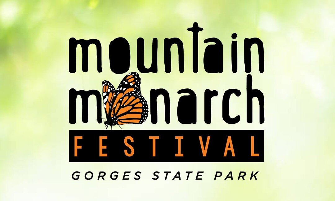 Today is the day! Come out to Gorges State Park from 11am-3pm for the Mountain Monarch Festival! With live music, native plants, educational programming, kid's crafts &amp; activities, Here's the Deal food truck, and so much more... this festival is 