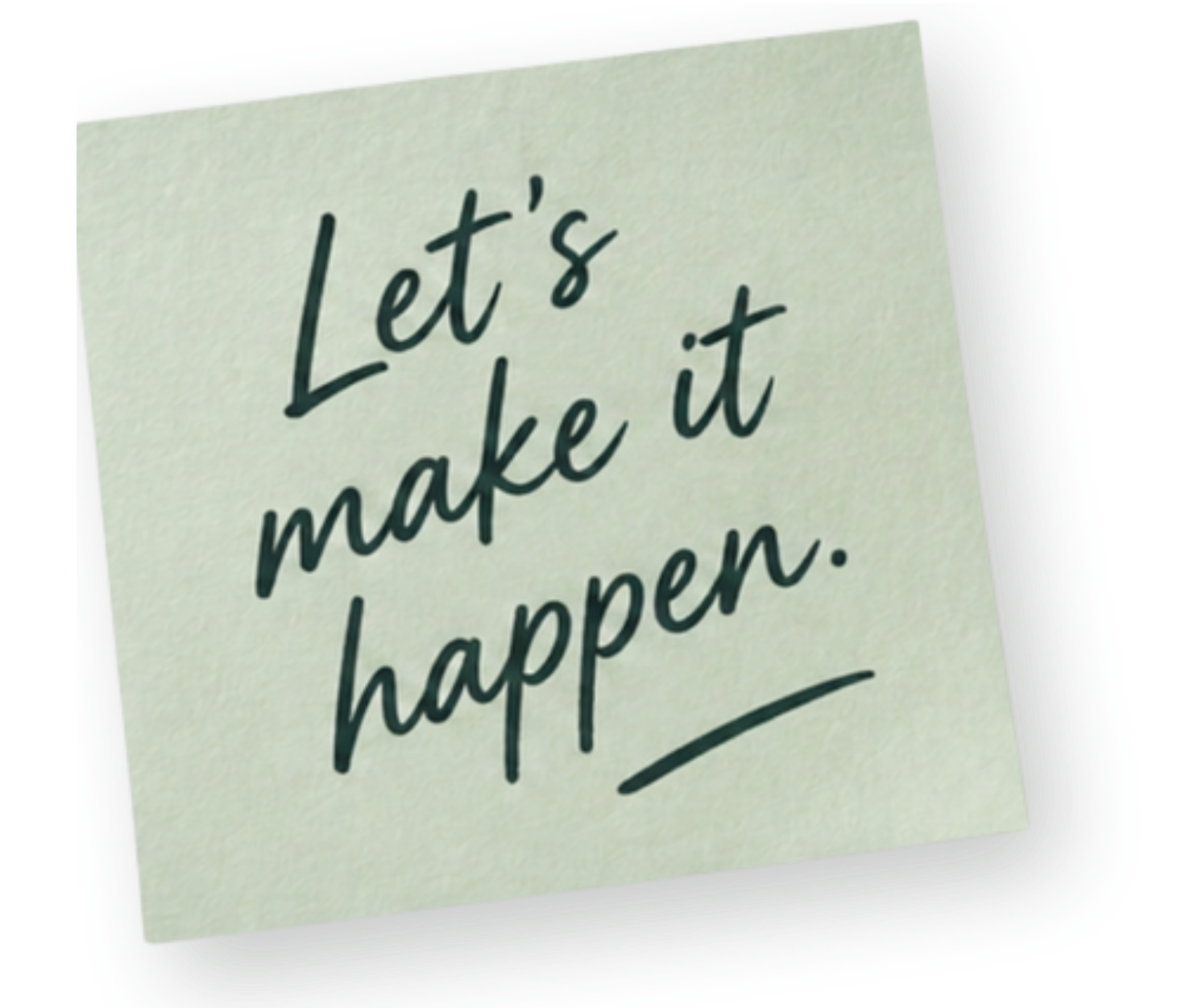 A light-colored sticky note with the handwritten message "Let's make it happen."