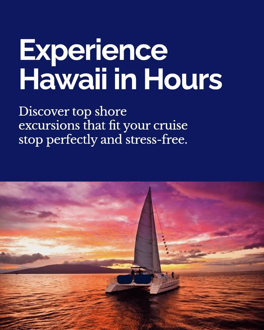 Short on time during your cruise stop? No worries &mdash; Hawaii's best shore excursions fit your tight schedule perfectly!

Choose from quick snorkel trips to Molokini Crater, scenic helicopter tours over volcanic landscapes, or cultural lūʻau eveni