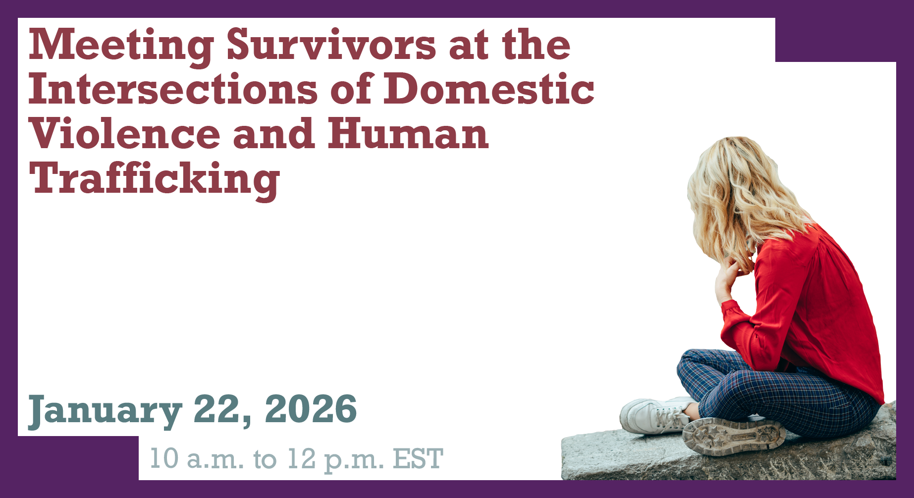 Meeting Survivors at the Intersections of Domestic Violence & Human Trafficking
