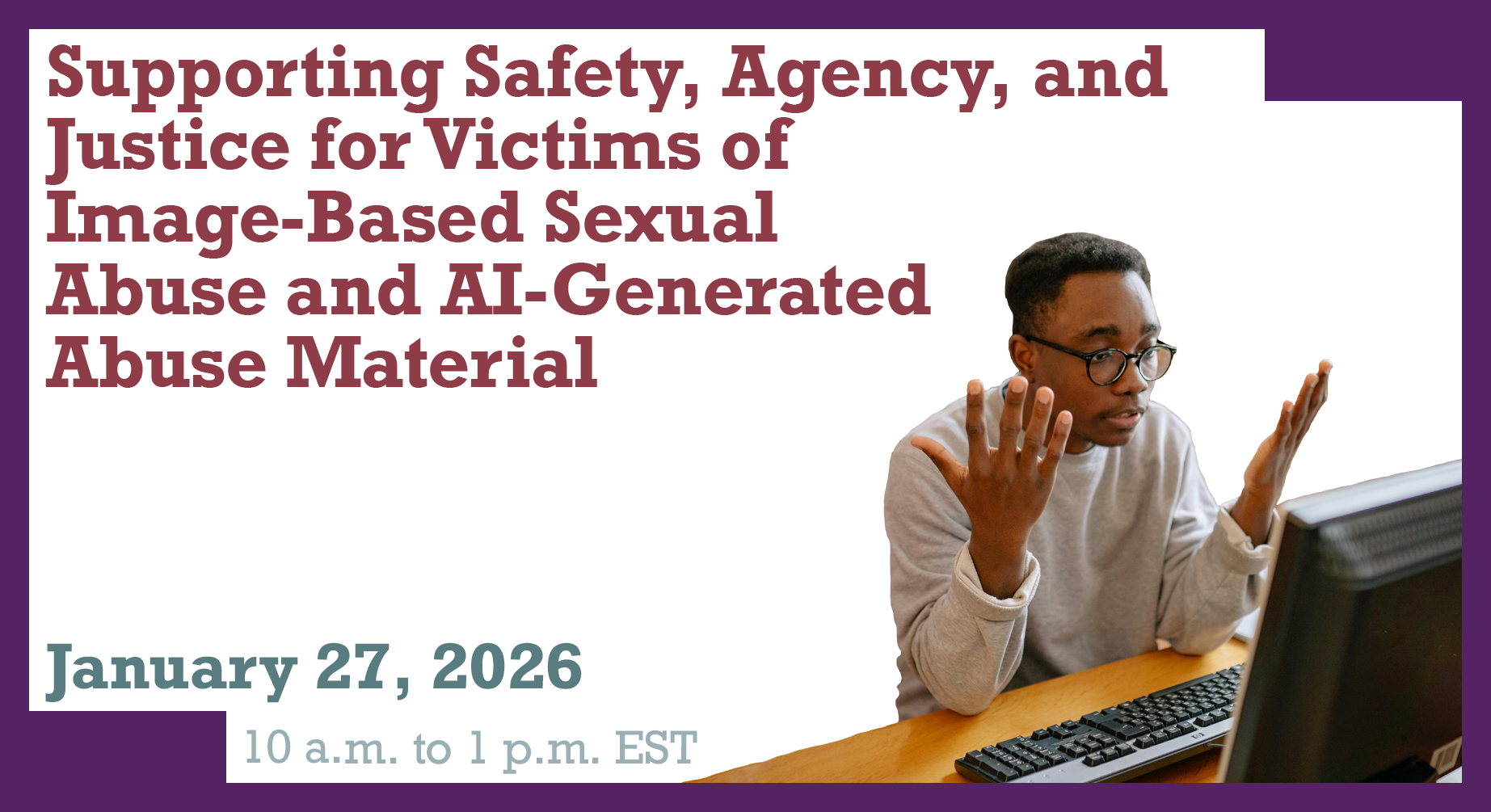 Supporting Safety, Agency, and Justice for Victims of Image-Based Sexual Abuse and AI-Generated Abuse Material
