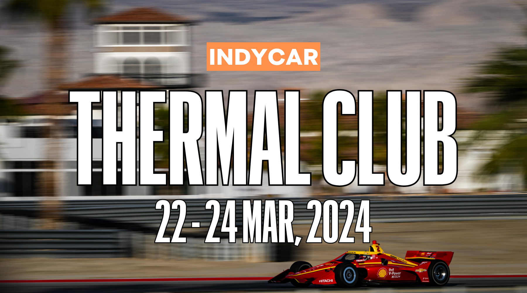 HORARIOS INDYCAR: The Thermal Club $1M Challenge