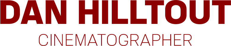 Dan Hilltout | London Commercial DOP &amp; Cinematographer 