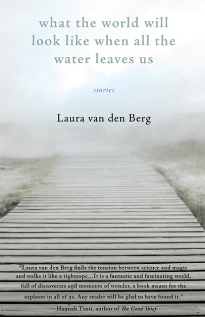 Us　Look　by　Water　eBook　Like　Books　When　World　den　the　Leaves　Dzanc　Laura　van　the　—　What　Berg　Will　All