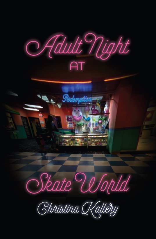 Adult Night at Skate World by Christina Kallery eBook — Dzanc Books