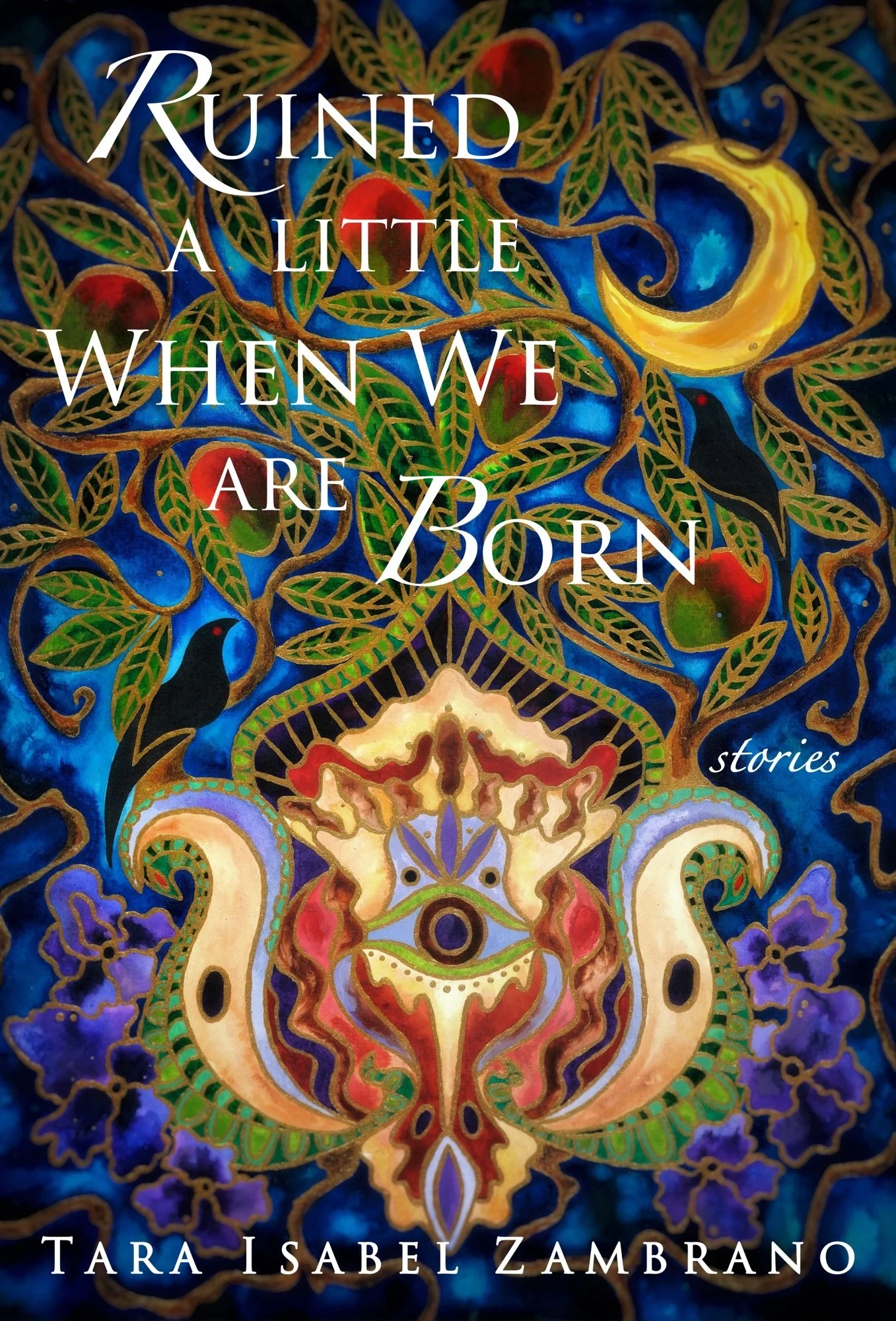 Ruined a Little When We Are Born by Tara Isabel Zambrano