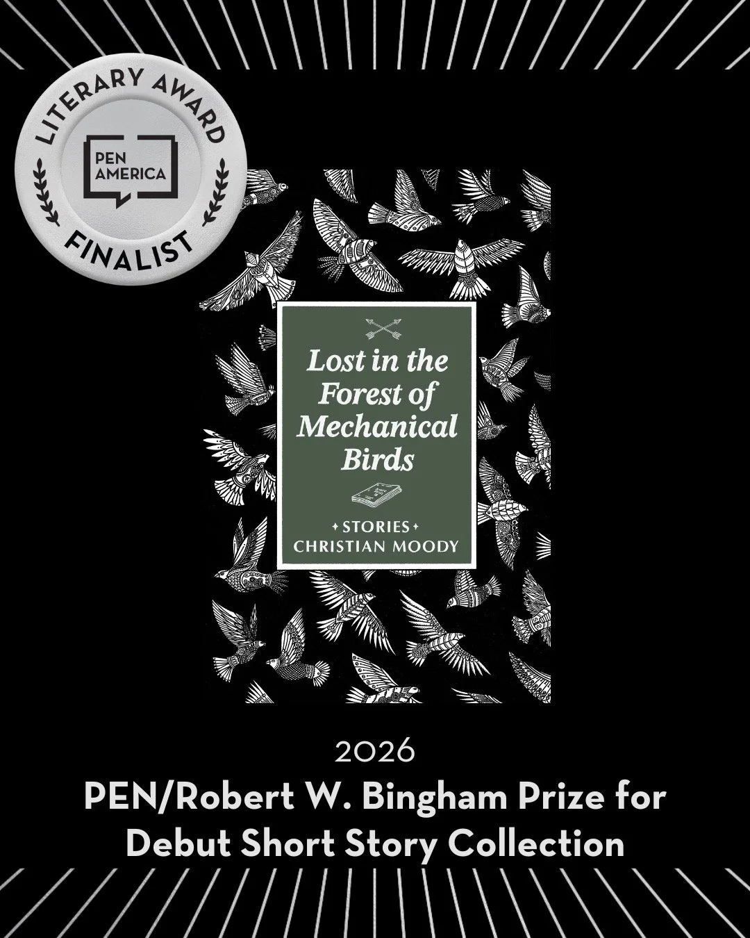 CHRISTIAN MOODY’s LOST IN THE FOREST OF MECHANICAL BIRDS NAMED A FINALIST FOR PEN/Robert W. Bingham Prize for Debut Short Story Collection