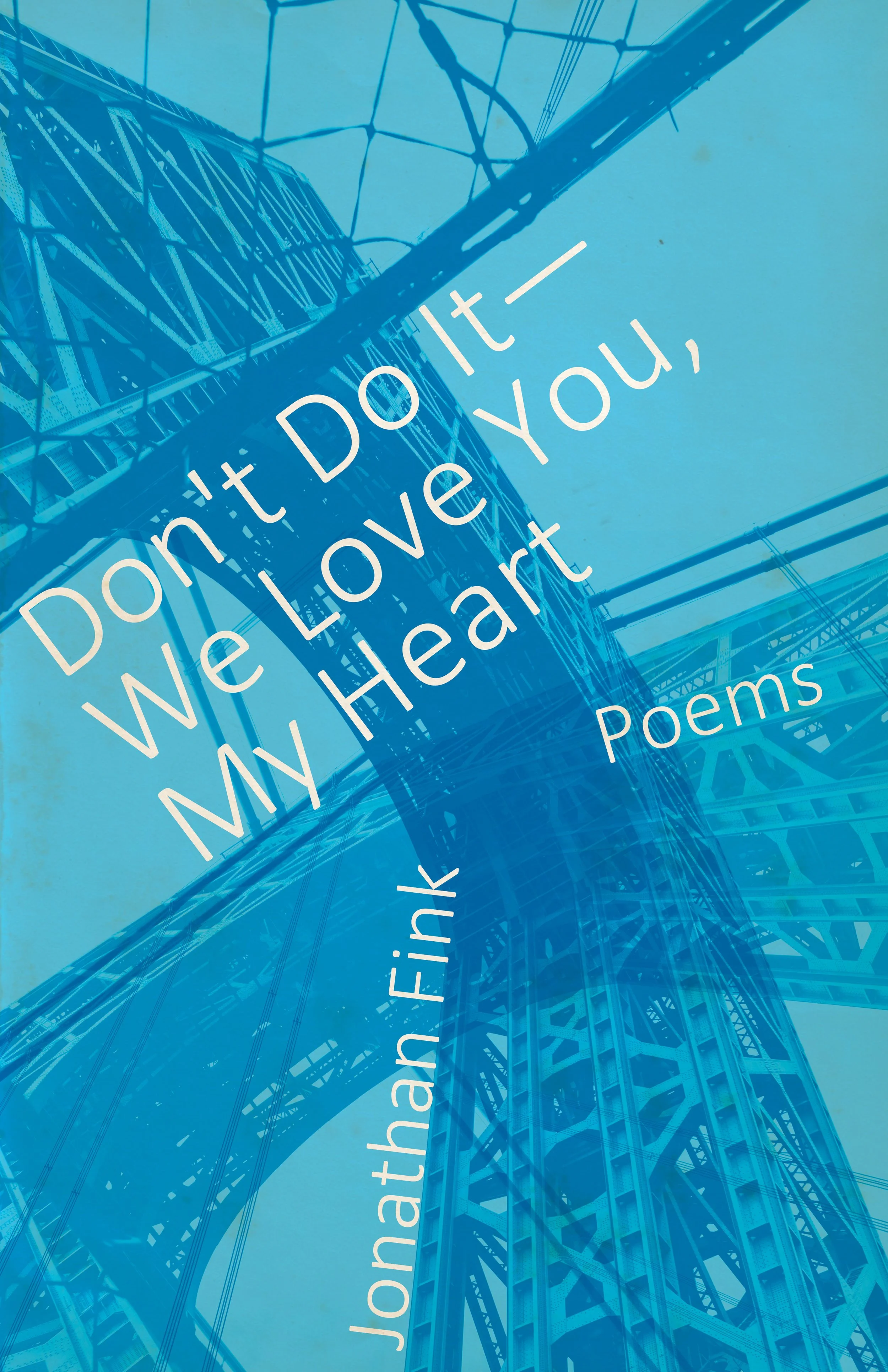 Don't Do It, We Love You, My Heart eBook by Jonathan Fink