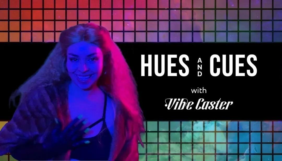 Hues &amp; Cues with Sam the Vibe Caster