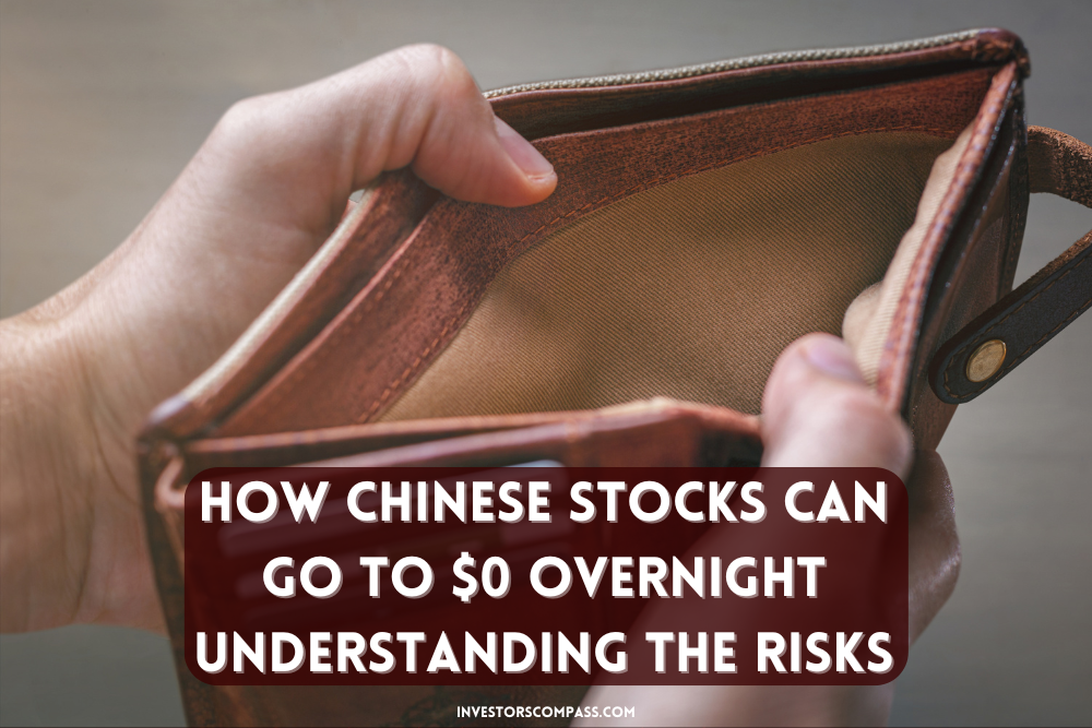 How Chinese Stocks Can Go to $0 Overnight: Understanding the Risks ...