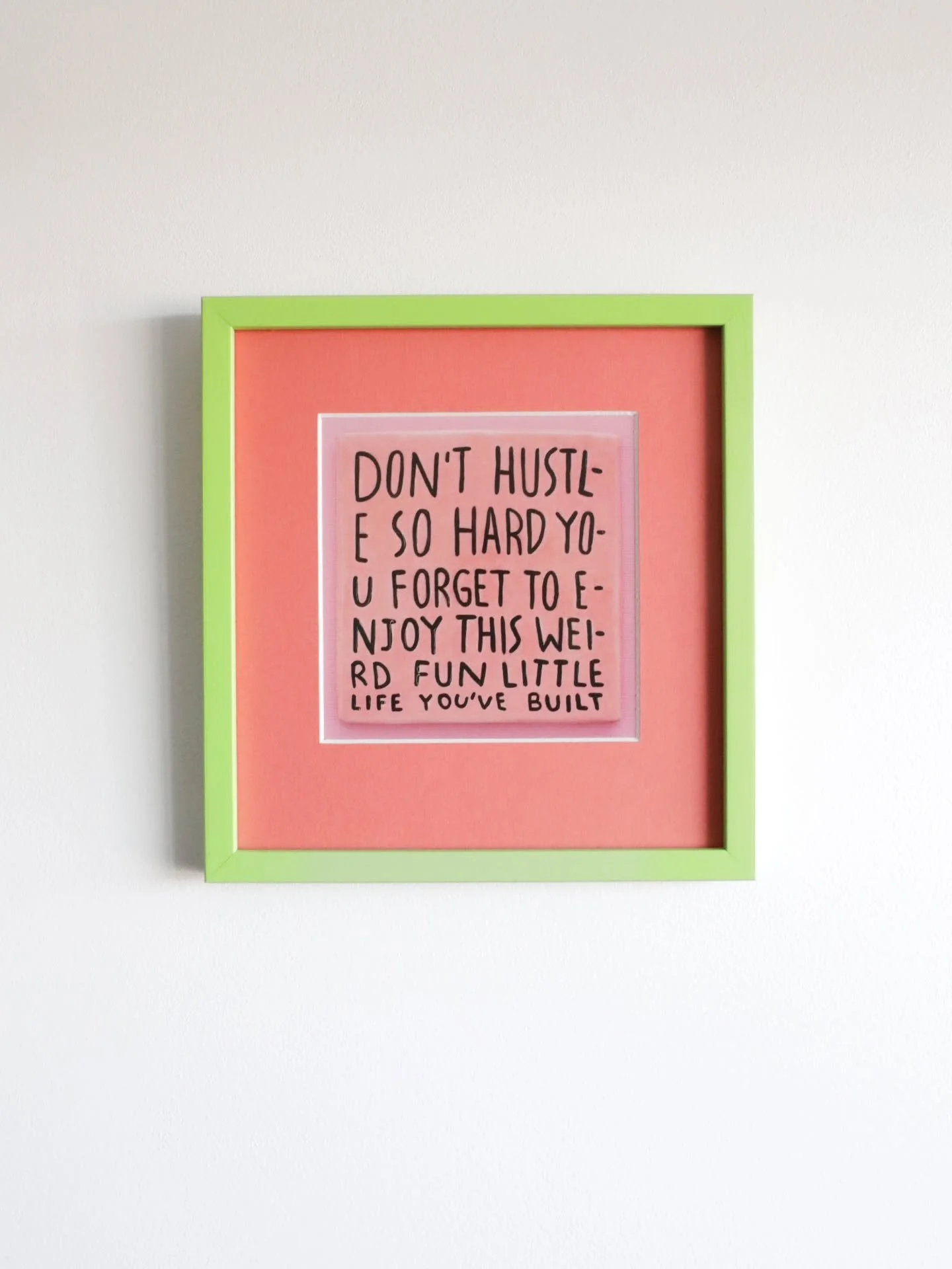 A bit of weekend wisdom, and wise words by @sadman.studio 

Be brave, be creative, get off your phone, tell your friends you love them. It's a hard grind out there, but remember to find time for some frivolity and fun 🩷💚