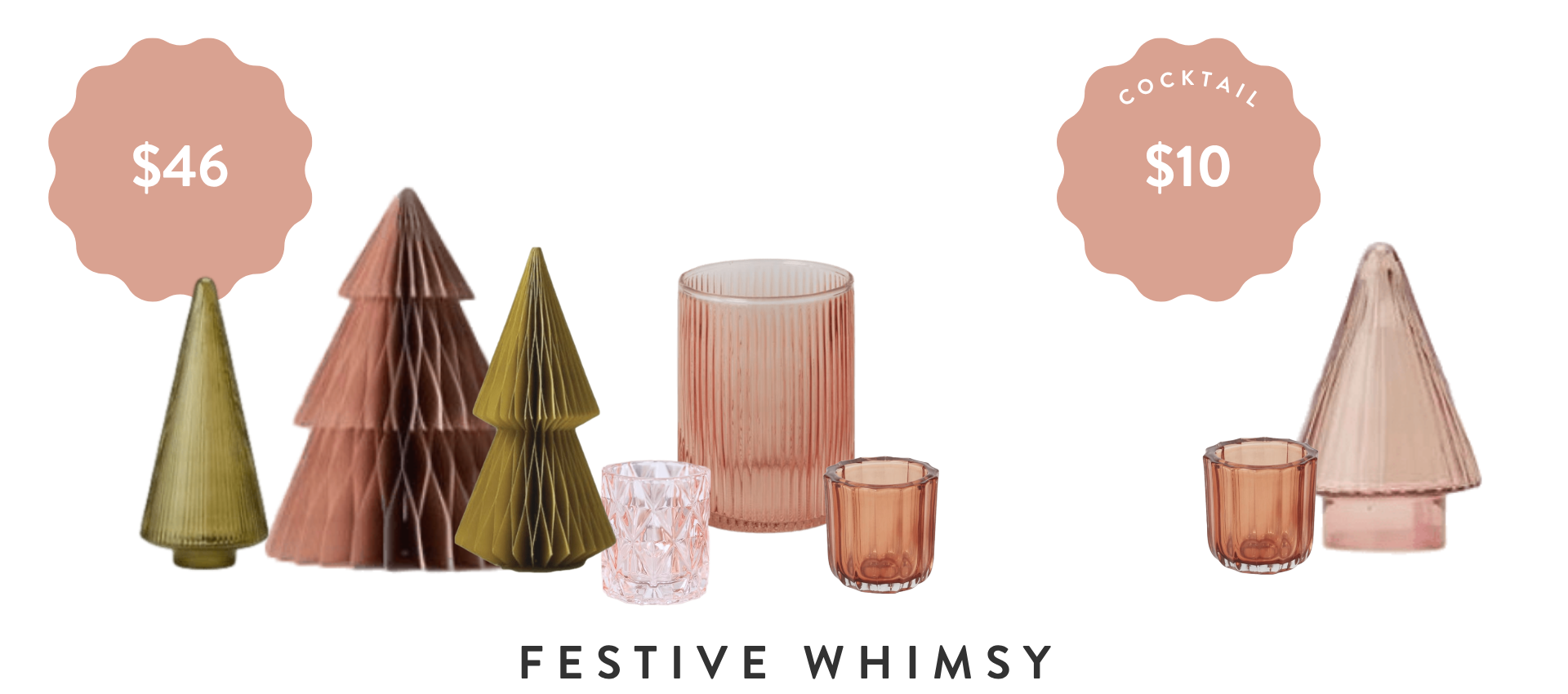 Display of various glassware and decor items with prices, including wax candles, cocktail glass, glasses, and a layered paper tree, with prices ranging from $10 to $46.