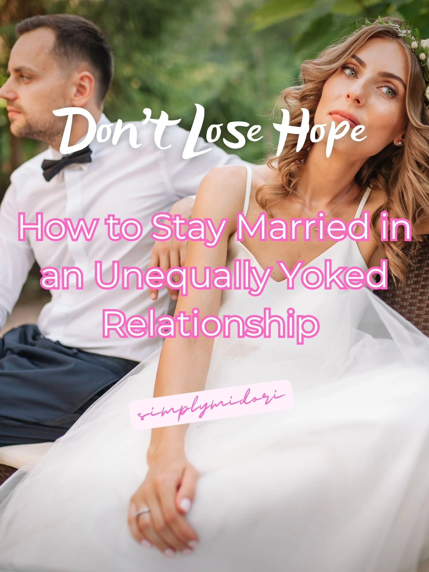 Don't Lose Hope How to Stay Married in an Unequally Yoked