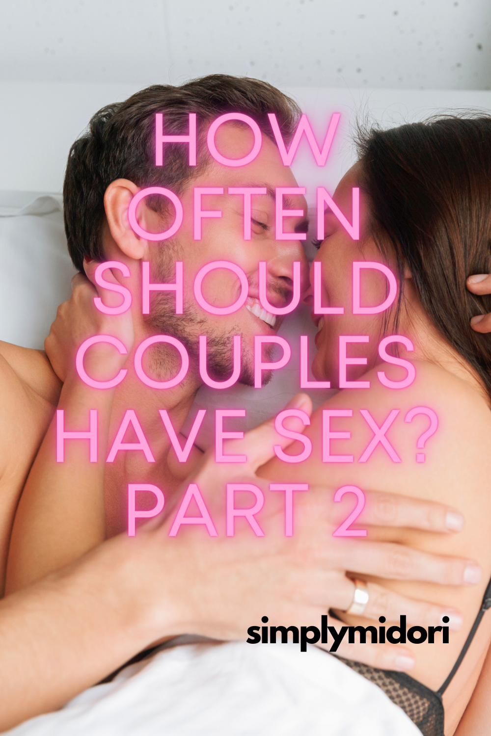 How Often Do Couples Have Sex? Unpacking the Normal Myth — Simply Midori