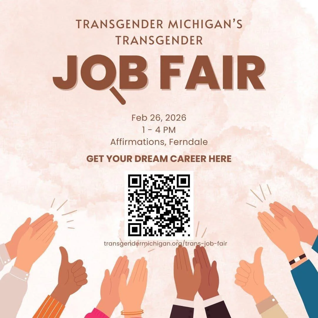 Join tgmione at
the Transgender Michigan Job Fair on Thursday, Febuary 26 from 1-4pm at Affirmations LGBT Community Center in Ferndale, Michigan.