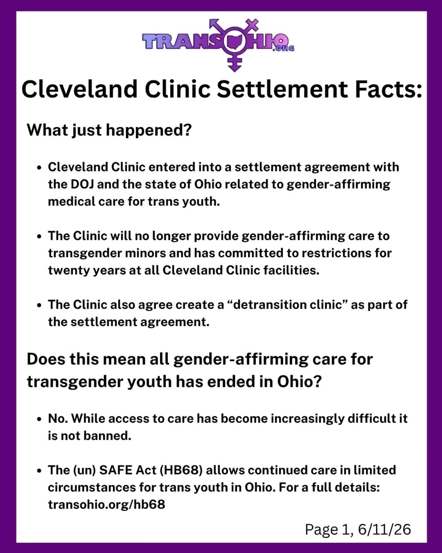 Cleveland Clinic Settlement Facts:

What just happened?

Cleveland Clinic entered into a settlement agreement with the DOJ and the state of Ohio related to gender-affirming medical care for trans youth.

The Clinic will no longer provide gender-affir