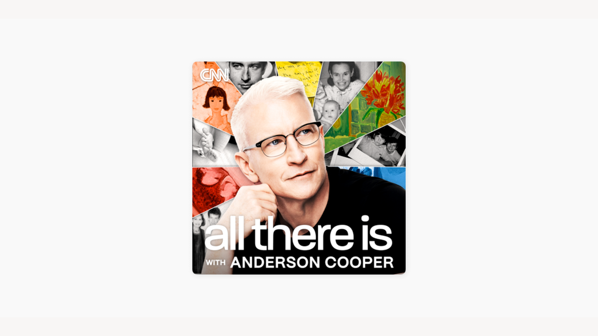 Podcast cover for "All There Is with Anderson Cooper," featuring a portrait of Anderson Cooper and a collage of colorful and black-and-white images in the background.