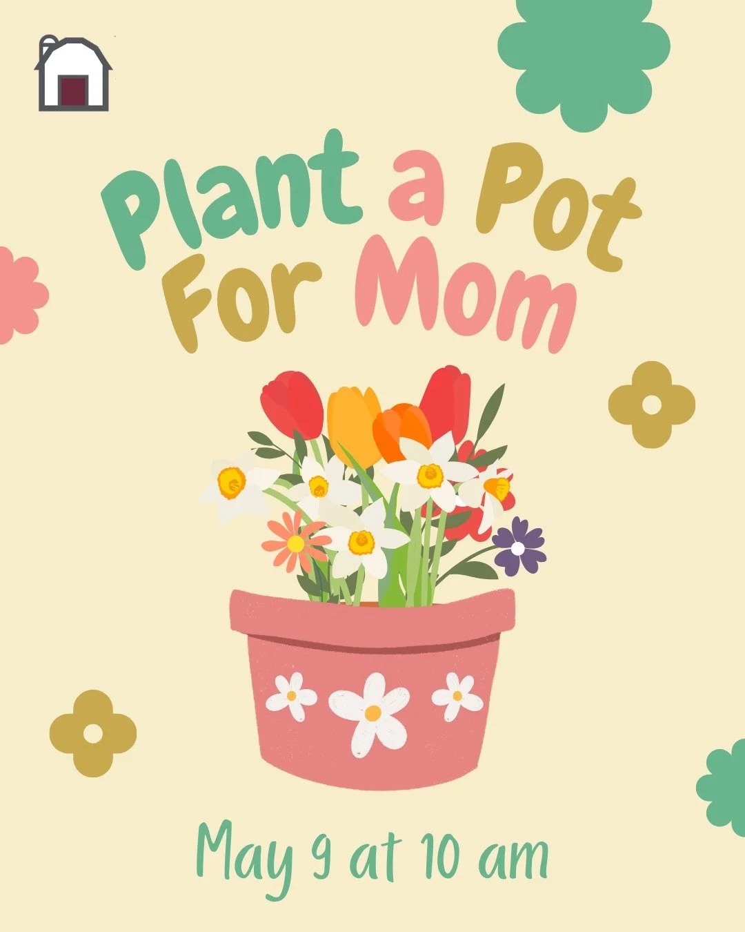 We've got TWO fun workshops coming up in May! 

For Kids -- You won't want to miss our Plant a Pot for Mom DIY Workshop! It's the day before Mother's Day and will be hands-on and creative for little ones! Registration is required and the class is $10