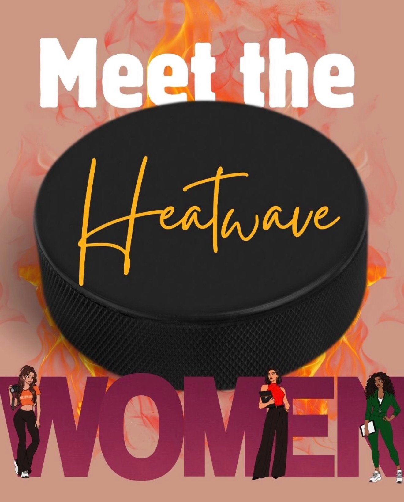 ❤️&zwj;🔥Meet the women of the Heatwave Hockey world 🏒

Izzy &mdash;Pucked Together 
Kesley &mdash;Damaged Defender
Libby &mdash;Offensive Plays
Cassidy &mdash;Scoring Chances
Rina &mdash;Penalty Shots
Lana &mdash;Holiday Power Play

I asked @haleig