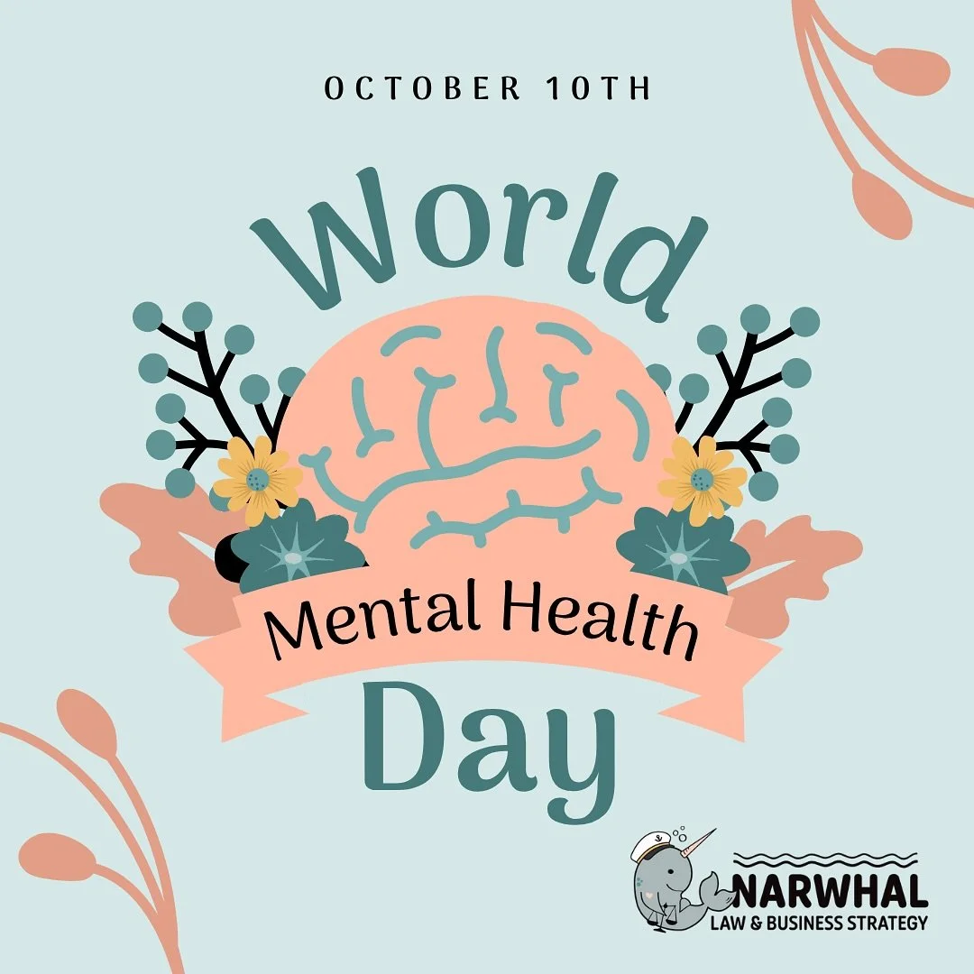 🌊 World Mental Health Day 🌊

At Narwhal Law and Business Strategy, we talk a lot about what it means to build with purpose, to create impact without losing yourself in the process. Mental health isn&rsquo;t a luxury or an afterthought; it&rsquo;s t
