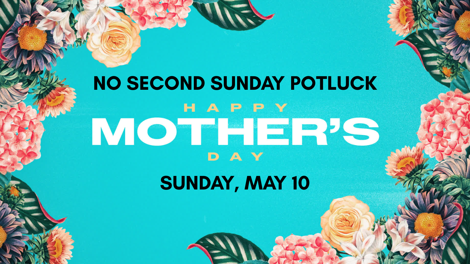 NO Second Sunday Potluck — May 10