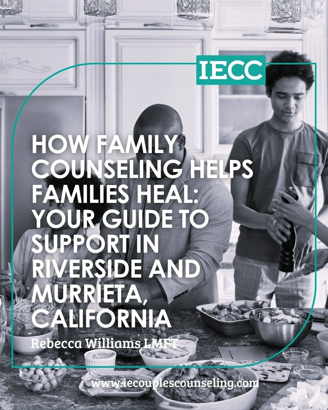 How Family Counseling Helps Families Heal: Your Guide to Support in Riverside &amp; Murrieta, California