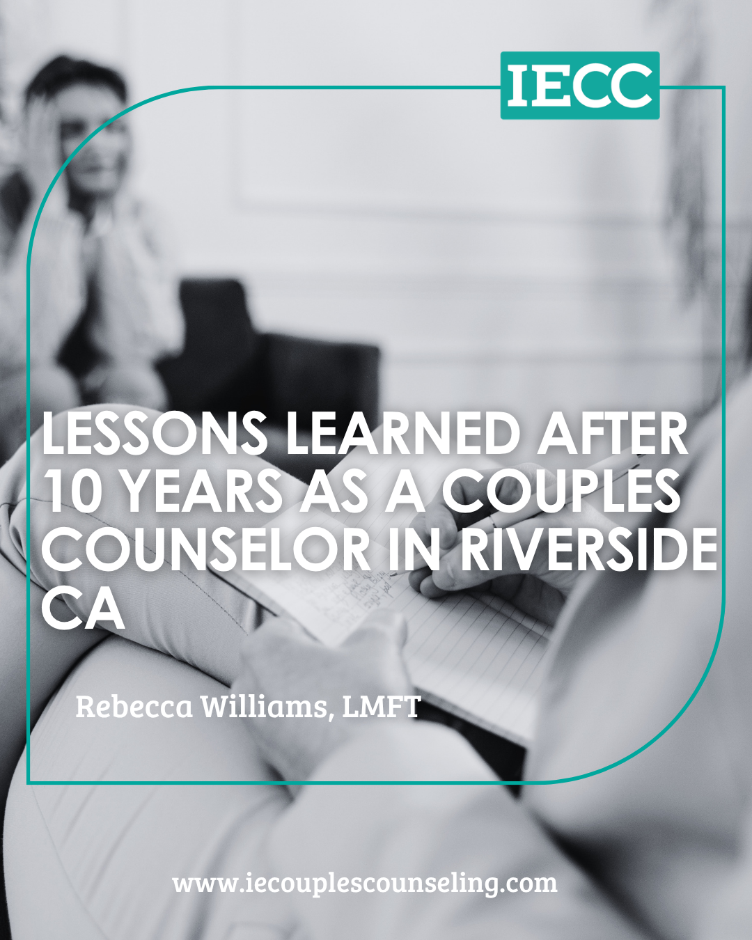 Lessons learned after 10 years as a couples counselor in Riverside CA