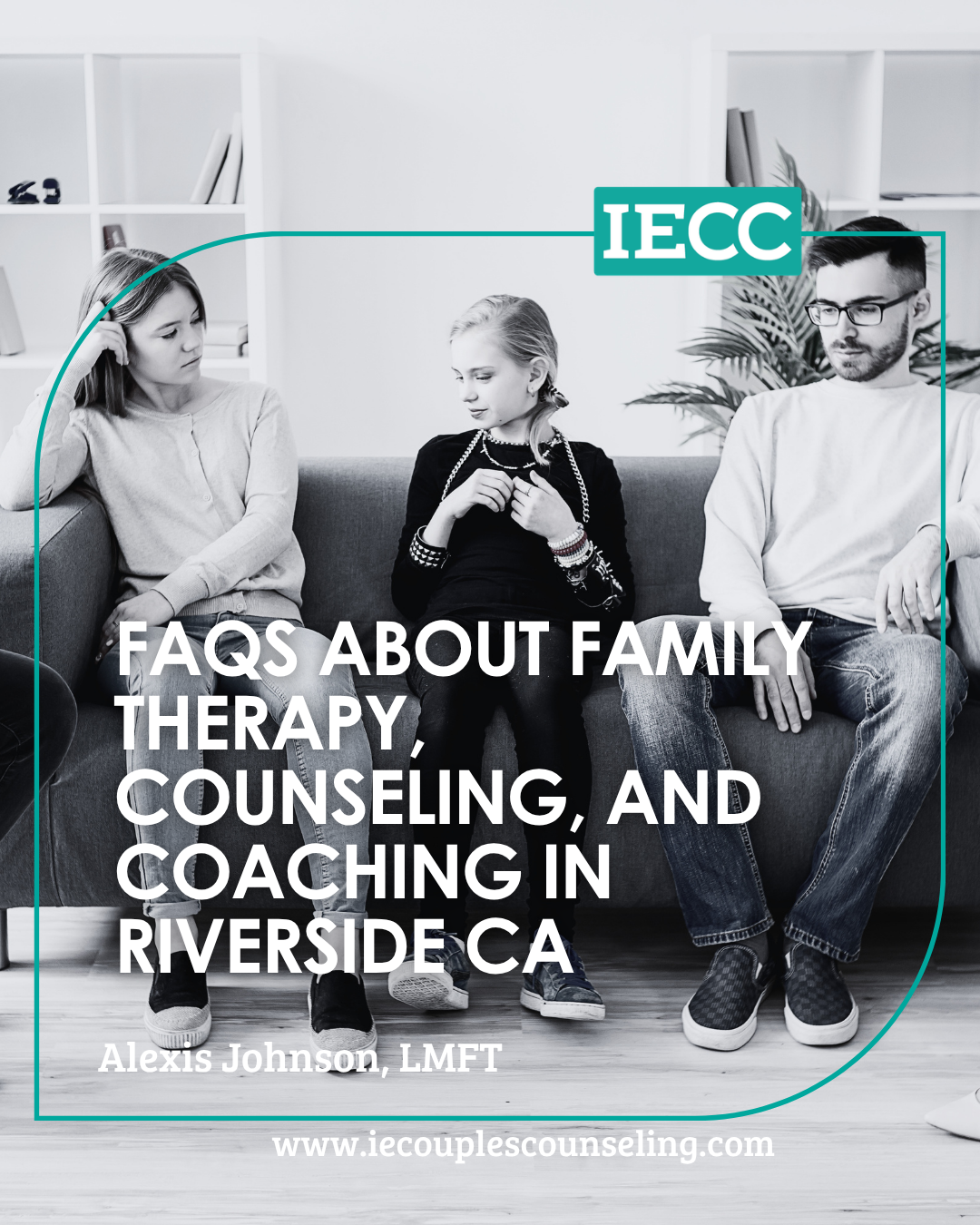 FAQs About Family Therapy, Counseling, and Coaching in Riverside, CA 