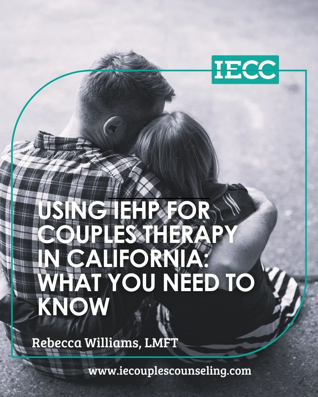 Using IEHP for Couples Therapy in California: What You Need to Know