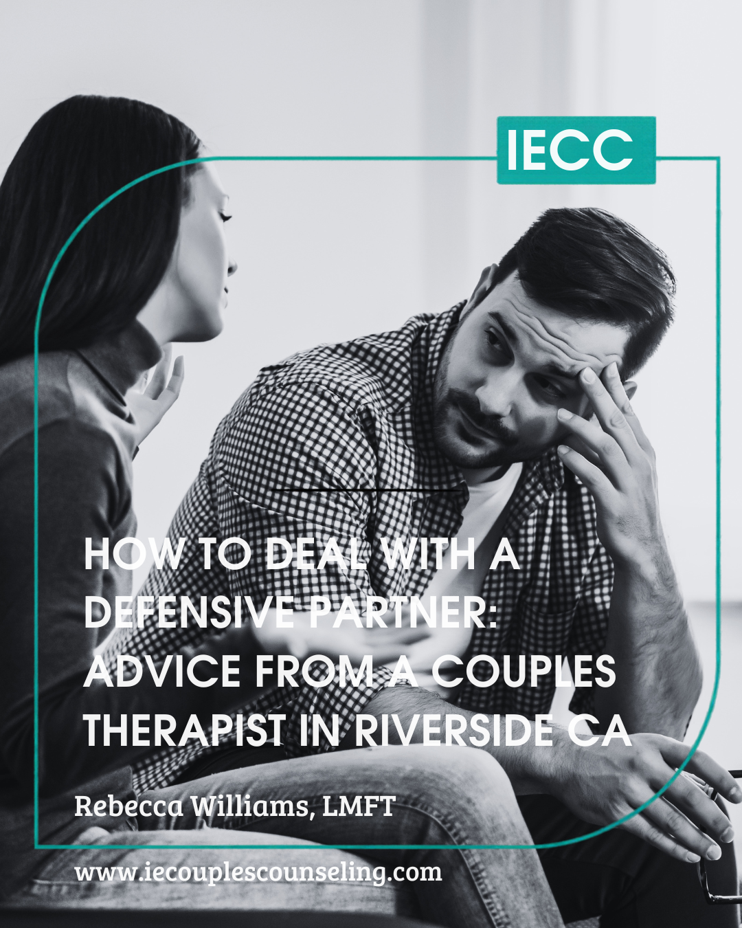 How to Deal with a Defensive Partner: Advice from a couples therapist in Riverside CA