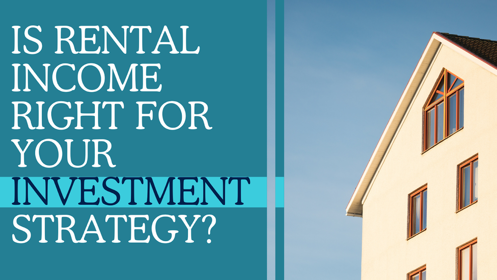 Is Rental Income Right for Your Investment Strategy?
