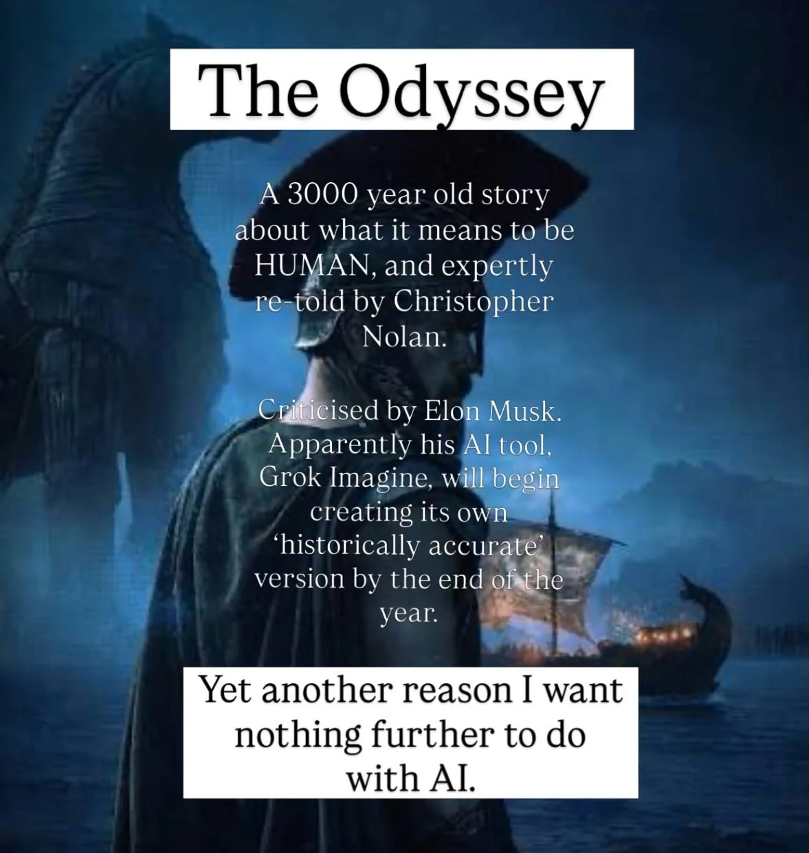 Apparently Elon Musk&rsquo;s AI tool, Grok Imagine, will begin creating its own version of this ancient, epic tale of humanity by the end of the year.

Is anyone else saddened and somewhat sickened by this?

I saw the film yesterday (so much more to 